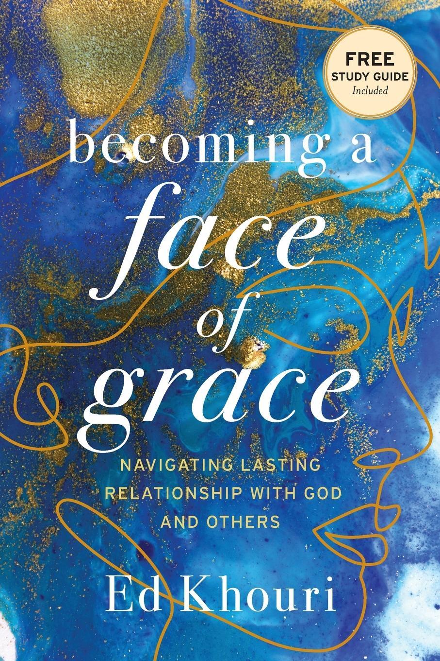 Cover: 9781947360907 | Becoming a Face of Grace | Ed Khouri | Taschenbuch | Paperback | 2021