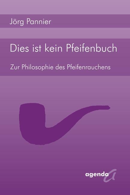 Cover: 9783896883308 | Dies ist kein Pfeifenbuch | Zur Philosophie des PfeifenrauchensPannier