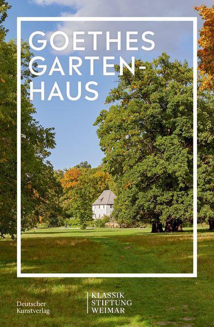 Cover: 9783422800960 | Goethes Gartenhaus | Klassik Stiftung Weimar | Taschenbuch | 136 S.