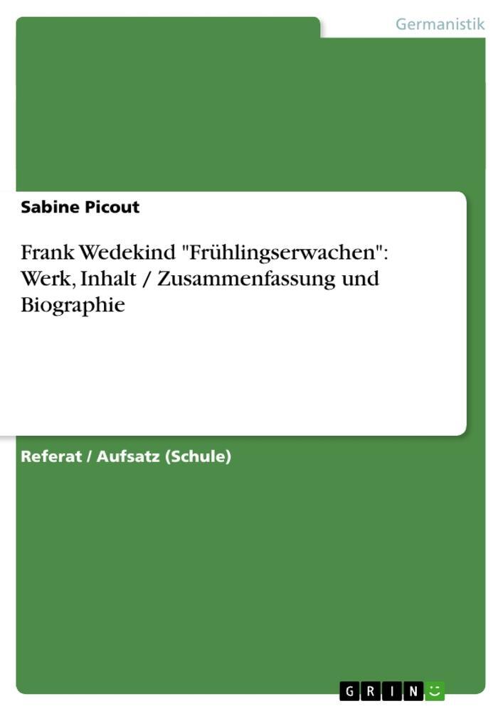 Cover: 9783656143192 | Frank Wedekind "Frühlingserwachen": Werk, Inhalt / Zusammenfassung...