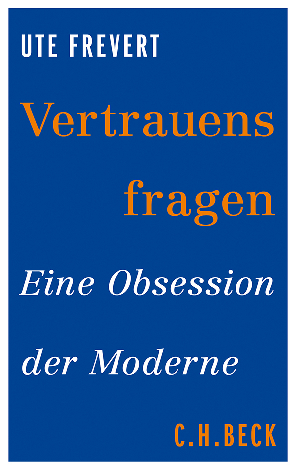 Cover: 9783406656095 | Vertrauensfragen | Eine Obsession der Moderne | Ute Frevert | Buch