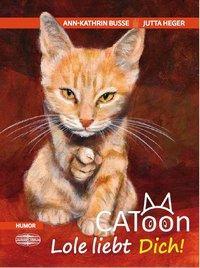 Cover: 9783765086571 | CAToon - Lole liebt Dich! | CAToon 2 | Ann-Kathrin/Heger, Jutta Busse