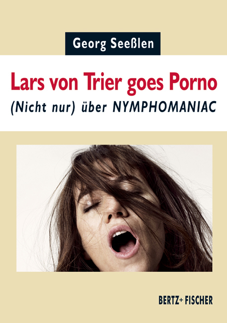 Cover: 9783865057266 | Lars von Trier goes Porno | (Nicht nur) über NYMPHOMANIAC | Seeßlen