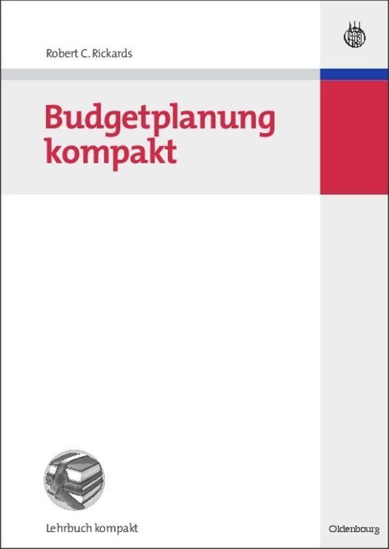 Cover: 9783486583854 | Budgetplanung kompakt | Robert C. Rickards | Taschenbuch | Paperback
