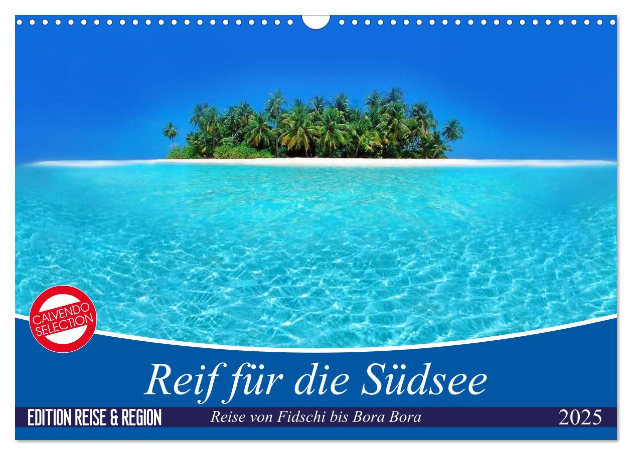 Cover: 9783435422654 | Reif für die Südsee. Reise von Fidschi bis Bora Bora (Wandkalender...