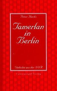 Cover: 9783359014447 | Tamerlan in Berlin | Gedichte aus der DDR | Peter Hacks | Buch | 96 S.