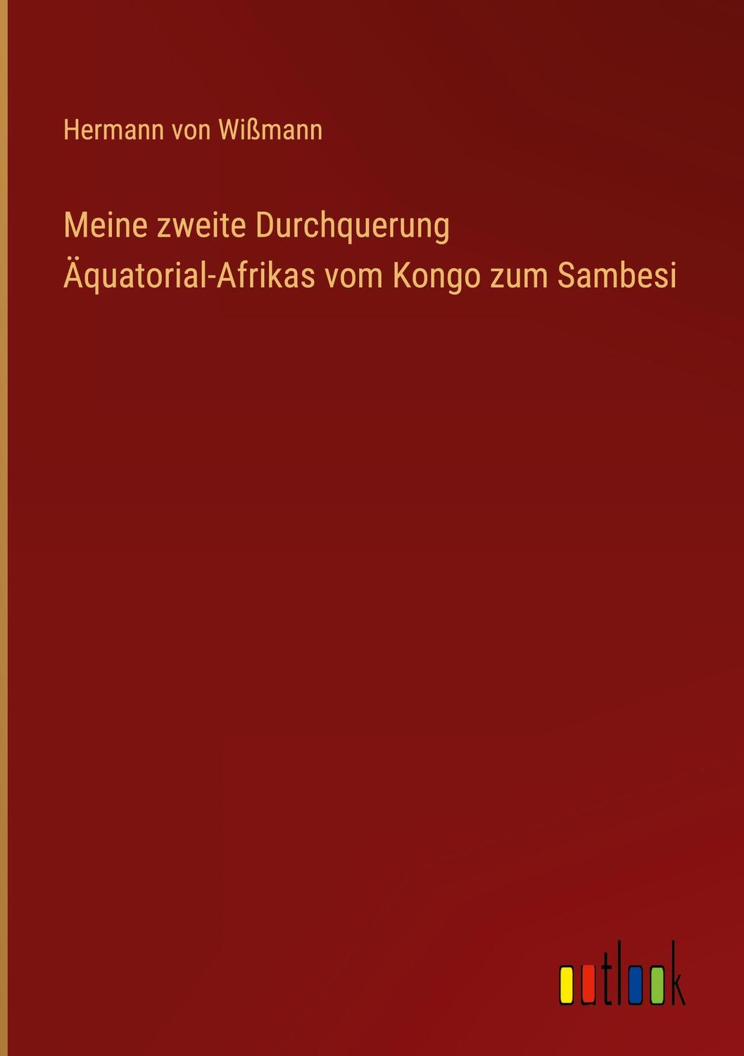 Cover: 9783368618995 | Meine zweite Durchquerung Äquatorial-Afrikas vom Kongo zum Sambesi