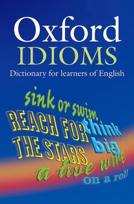 Cover: 9780194317238 | Oxford Learner's Dictionary of English Idioms | A. P. Cowie (u. a.)