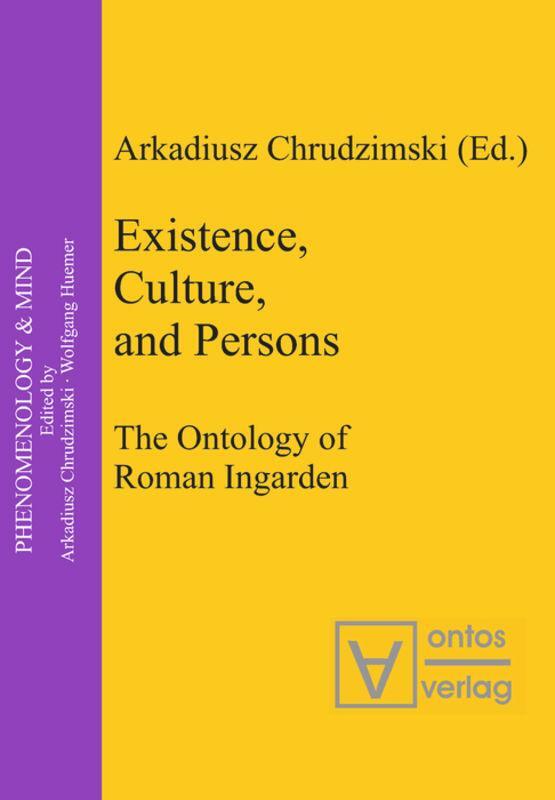 Cover: 9783110325027 | Existence, Culture, and Persons | The Ontology of Roman Ingarden