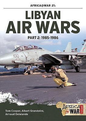 Cover: 9781910294536 | Libyan Air Wars | Part 2: 1985-1986 | Tom Cooper (u. a.) | Taschenbuch