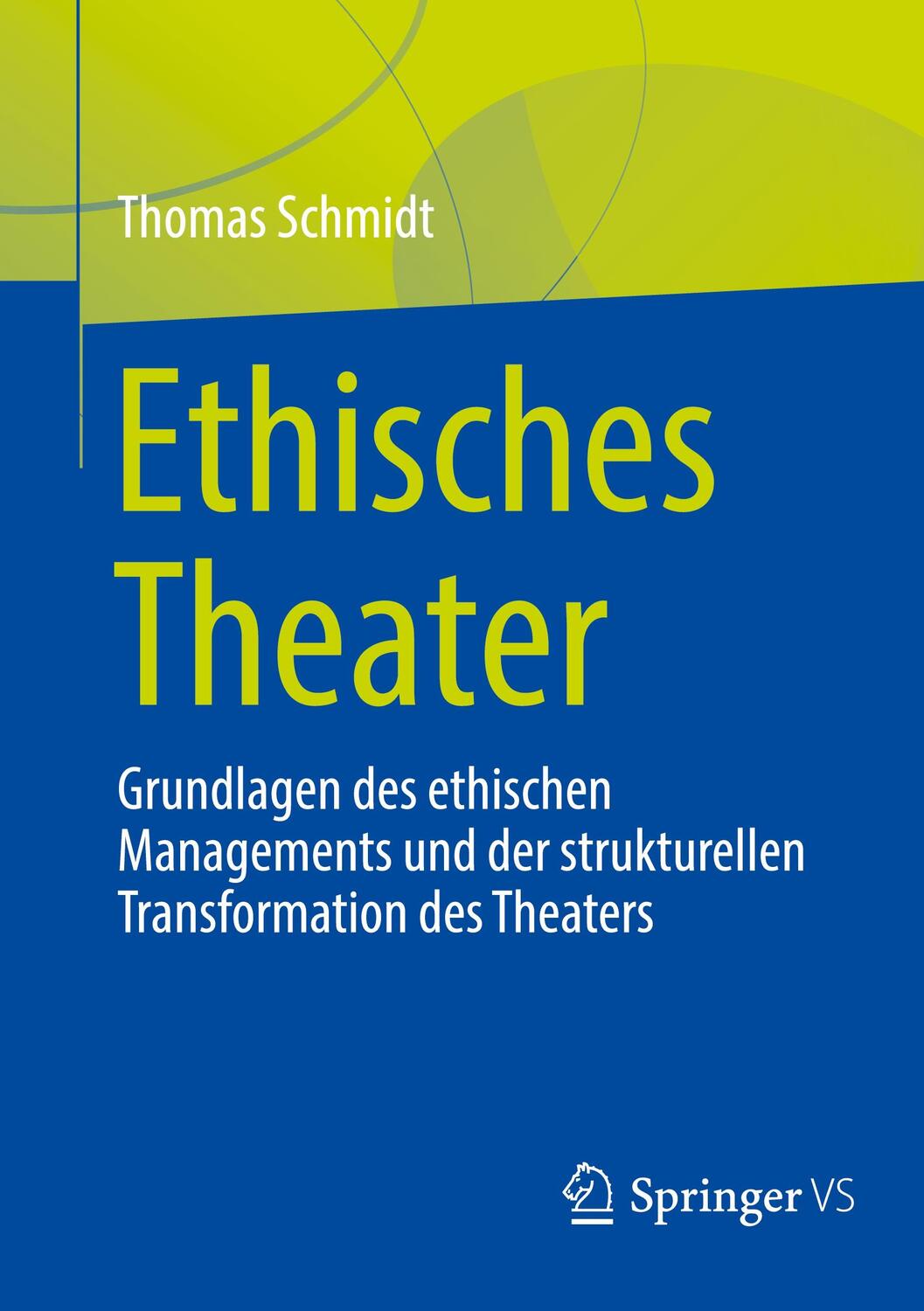 Cover: 9783658429683 | Ethisches Theater | Thomas Schmidt | Taschenbuch | Paperback | xxi