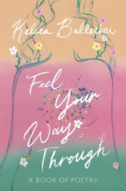Cover: 9780593497081 | Feel Your Way Through: A Book of Poetry | Kelsea Ballerini | Buch