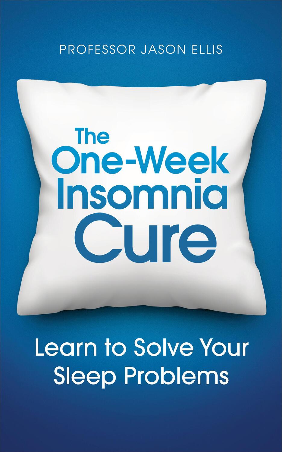 Cover: 9781785040634 | The One-Week Insomnia Cure: Learn to Solve Your Sleep Problems | Ellis