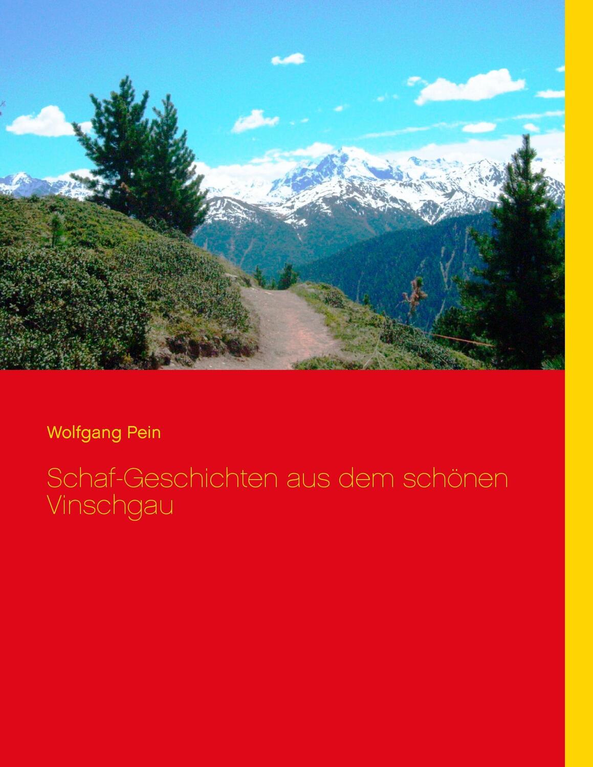 Cover: 9783837079241 | Schaf-Geschichten aus dem schönen Vinschgau | Wolfgang Pein | Buch