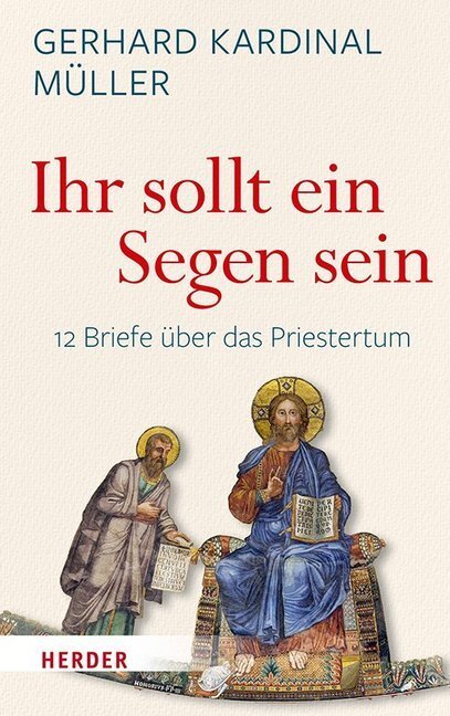 Cover: 9783451383106 | "Ihr sollt ein Segen sein" | 12 Briefe über das Priestertum | Müller