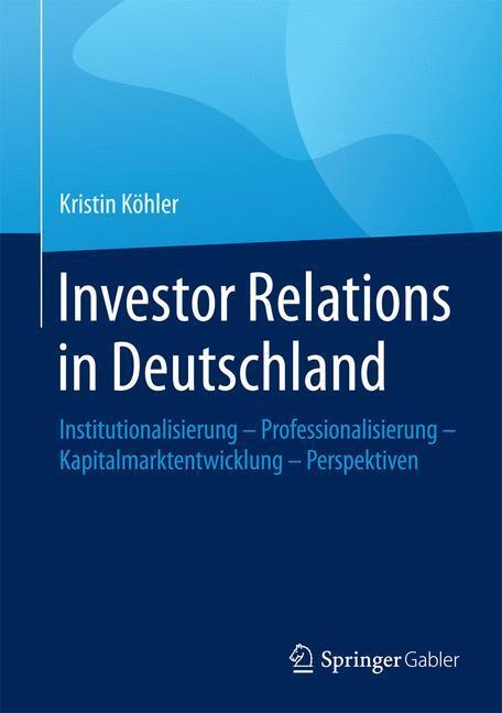 Cover: 9783658092443 | Investor Relations in Deutschland | Kristin Köhler | Buch | XXVI