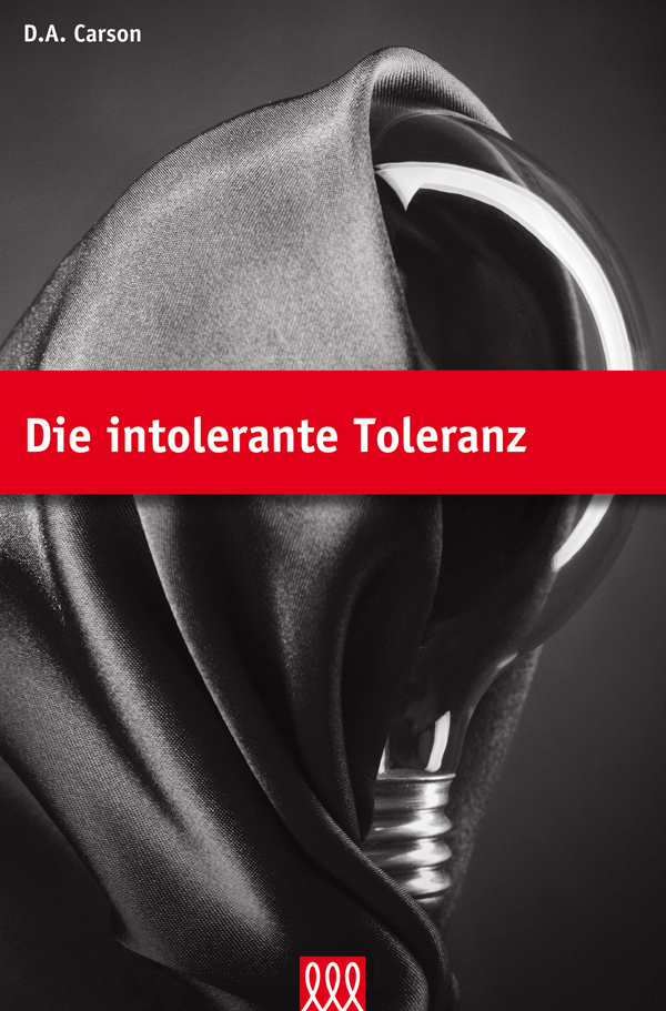 Cover: 9783941988569 | Die intolerante Toleranz | D. A. Carson | Buch | 3L Verlag