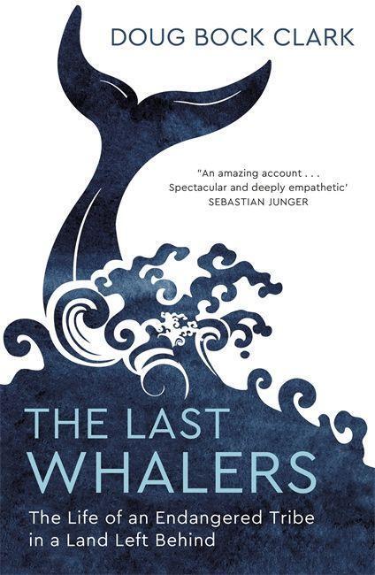 Cover: 9781529374155 | The Last Whalers | Doug Bock Clark | Taschenbuch | Englisch | 2020