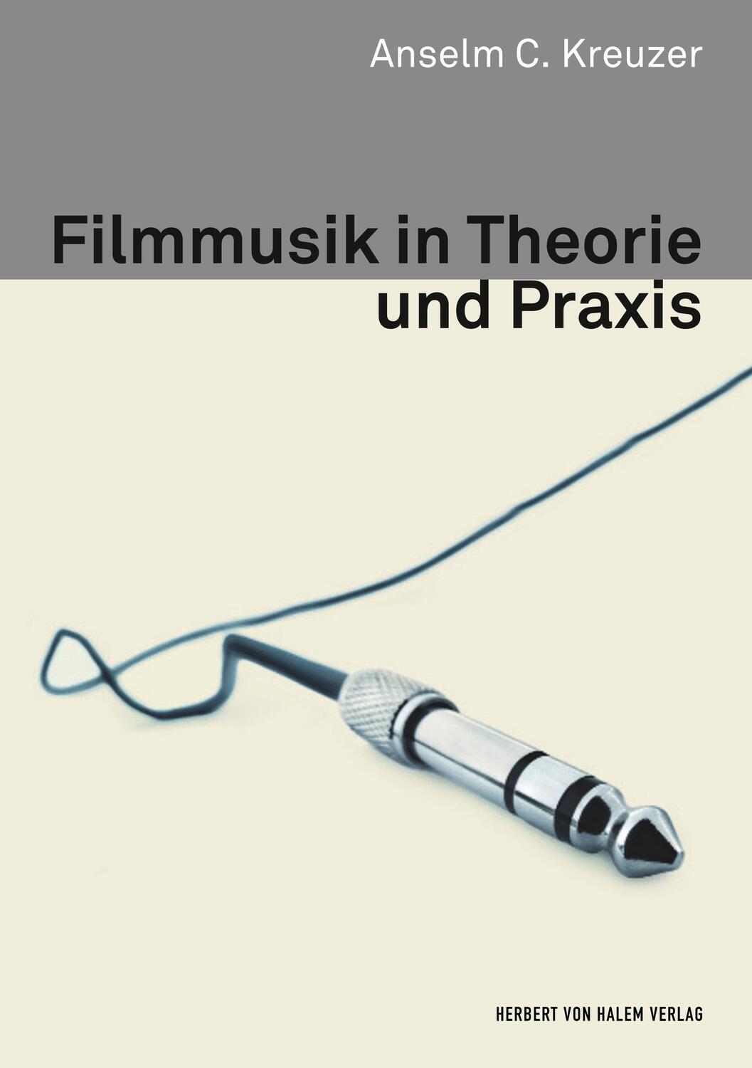 Cover: 9783744500944 | Filmmusik in Theorie und Praxis | Anselm C. Kreuzer | Taschenbuch