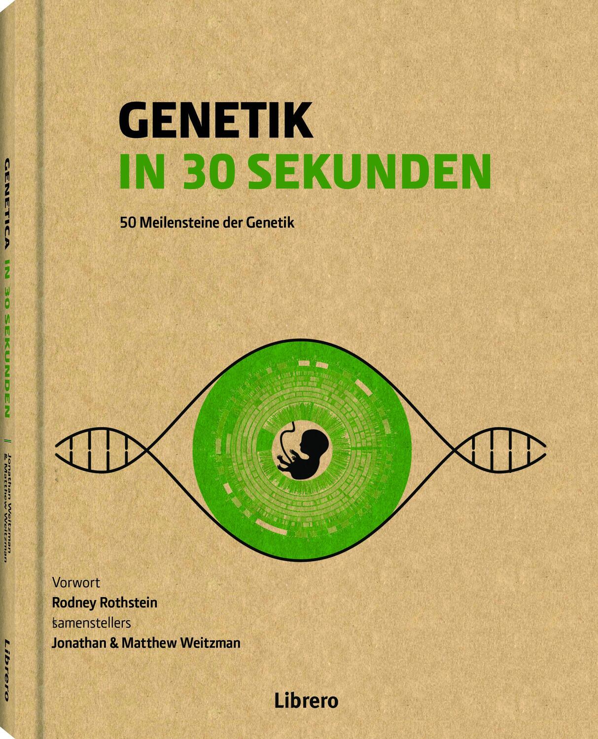 Cover: 9789089988812 | Genetik in 30 Sekunden | 50 Meilensteine der Genetik | Buch | 160 S.
