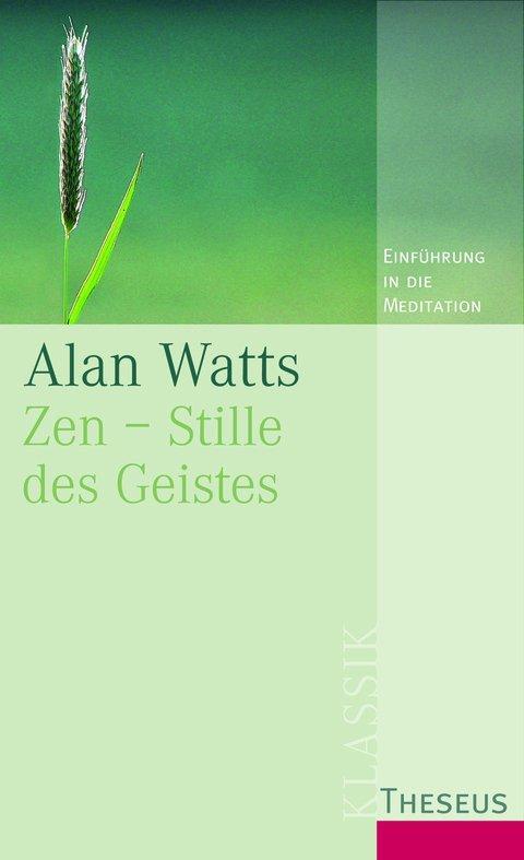Cover: 9783899016338 | Zen - Stille des Geistes | Einführung in die Meditation | Alan Watts