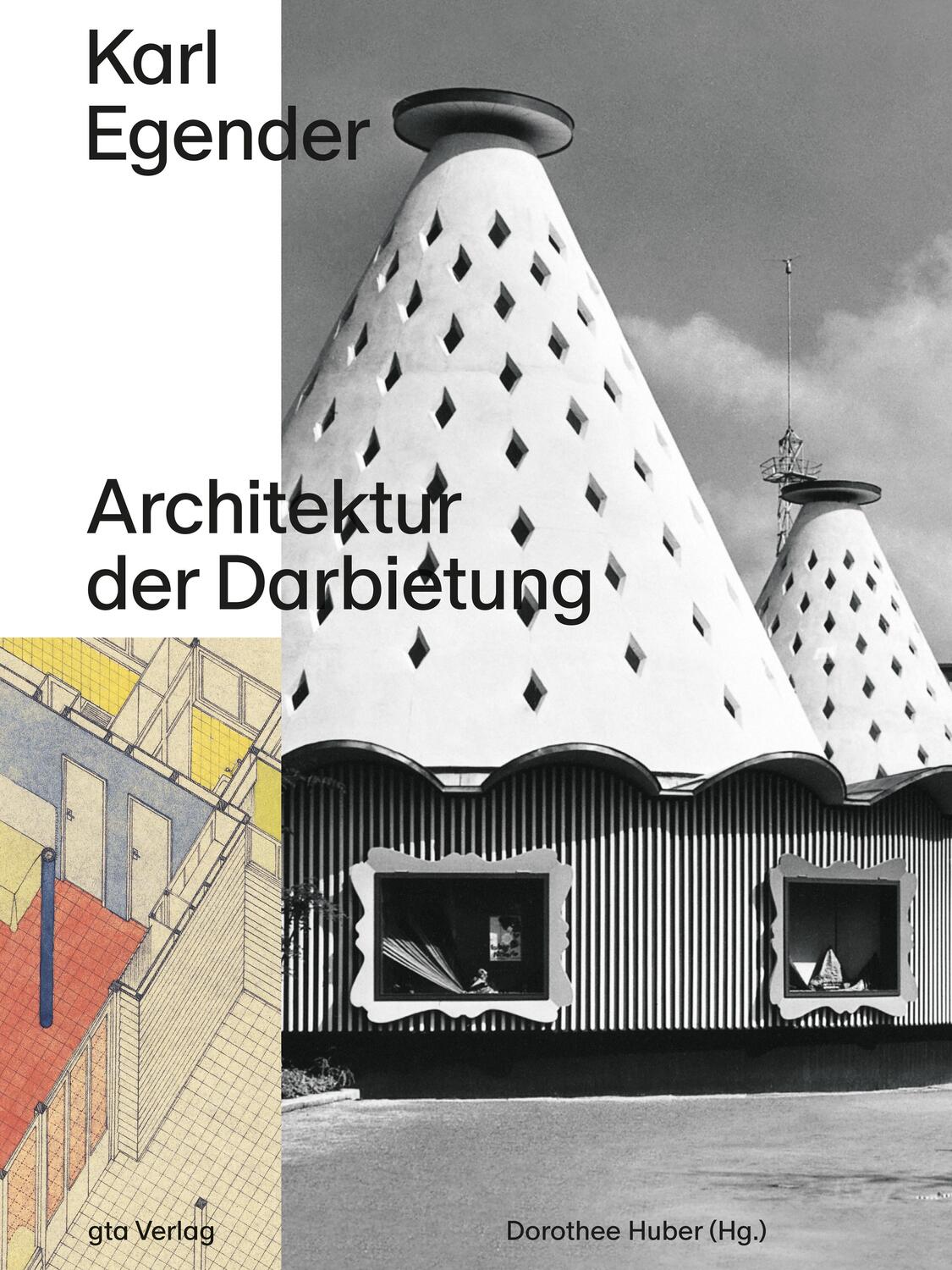 Cover: 9783856764579 | Karl Egender | Architektur der Darbietung | Huber Dorothee | Buch