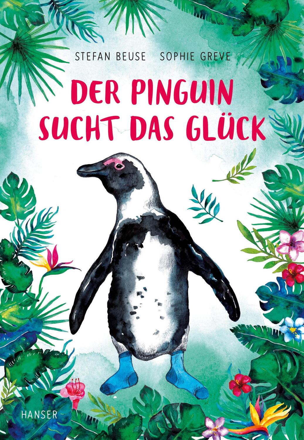Cover: 9783446264267 | Der Pinguin sucht das Glück | Stefan Beuse (u. a.) | Buch | Deutsch