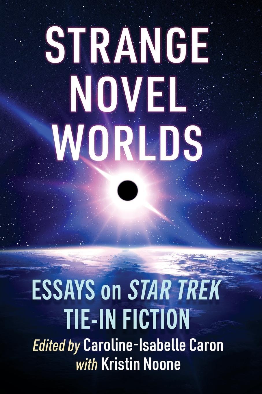 Cover: 9781476693194 | Strange Novel Worlds | Essays on Star Trek Tie-In Fiction | Noone