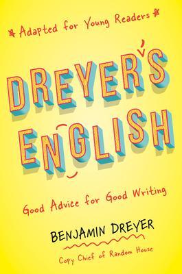 Cover: 9780593176832 | Dreyer's English (Adapted for Young Readers): Good Advice for Good...