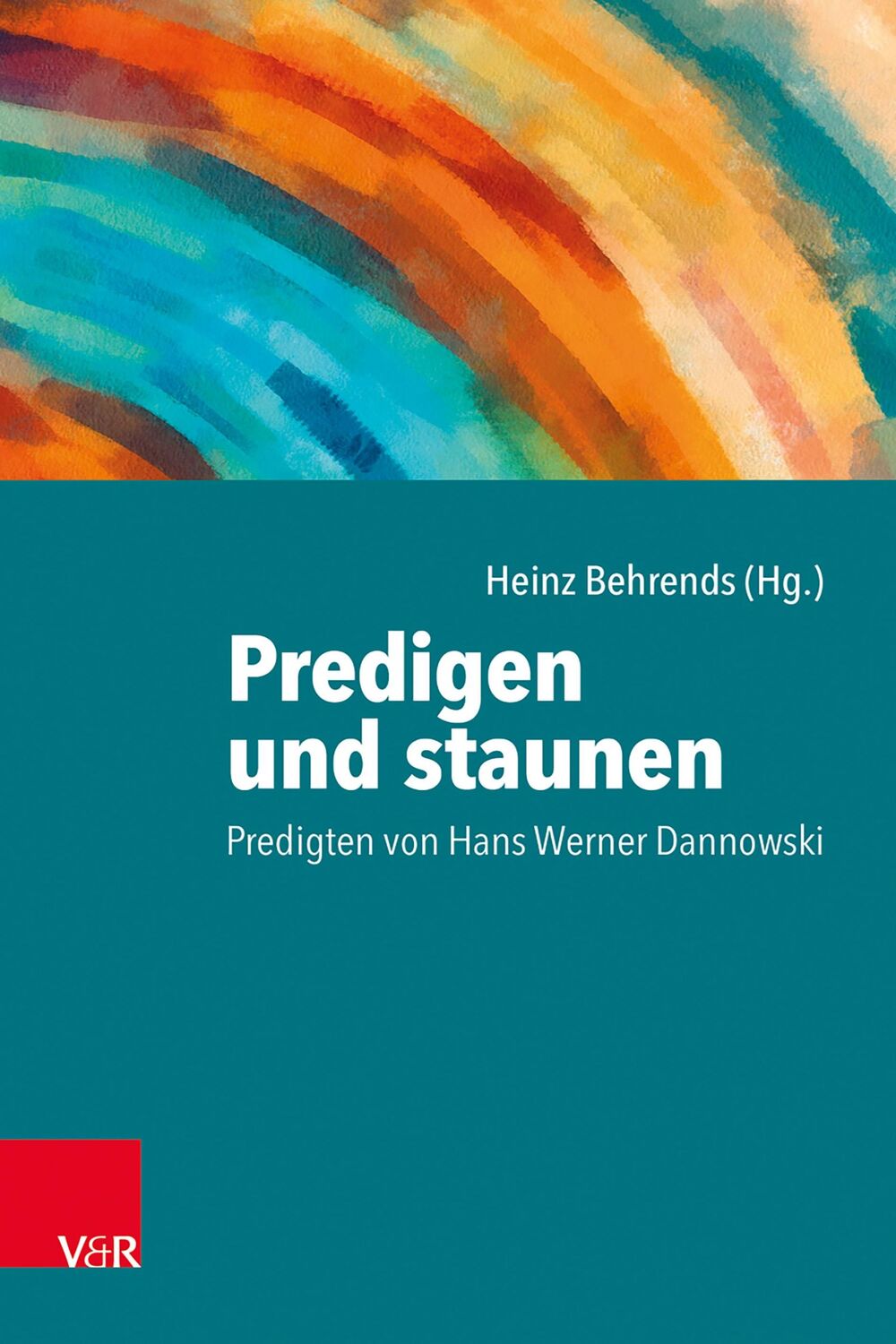 Cover: 9783525552889 | Predigen und staunen | Predigten von Hans Werner Dannowski | Behrends