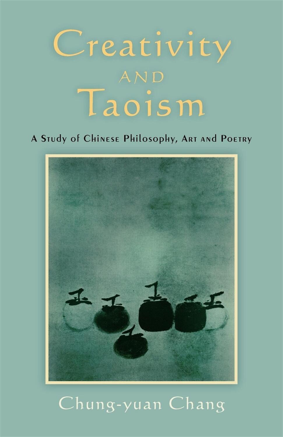 Cover: 9781848190504 | Creativity and Taoism | A Study of Chinese Philosophy, Art and Poetry