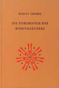 Cover: 9783727409905 | Die Theosophie des Rosenkreuzers | Vierzehn Vorträge, München 1907