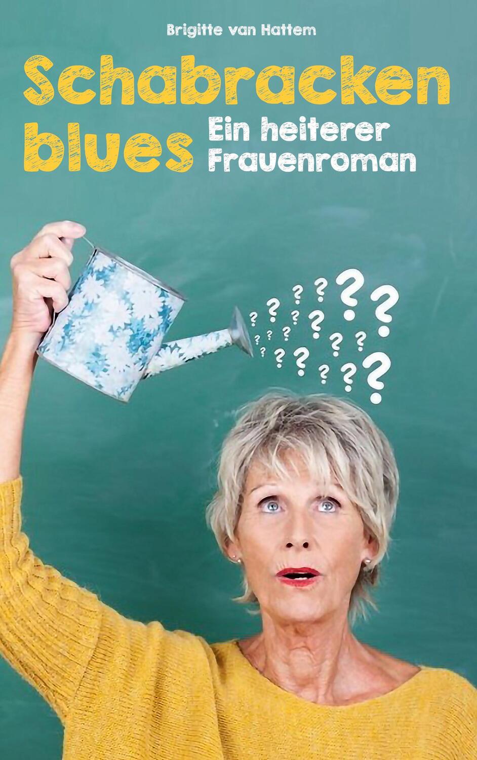 Cover: 9783750480667 | Schabrackenblues | Ein heiterer Frauenroman | Brigitte van Hattem