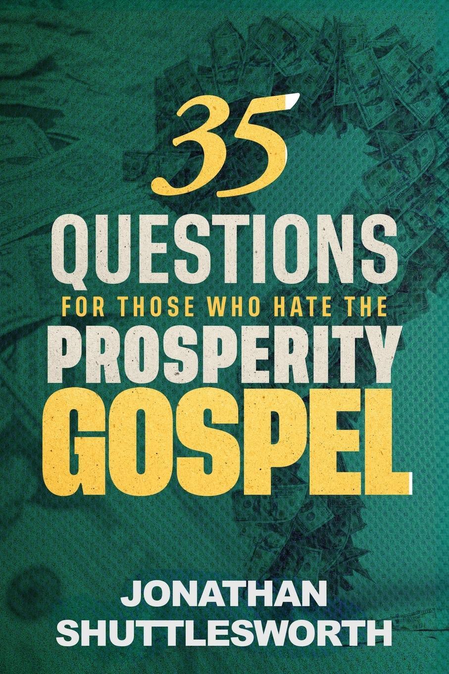 Cover: 9781644576618 | 35 Questions for Those Who Hate the Prosperity Gospel | Shuttlesworth