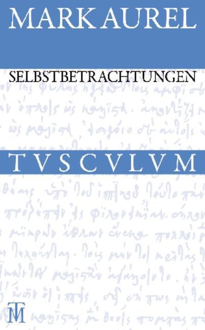 Cover: 9783050054940 | Selbstbetrachtungen | Griechisch - Deutsch | Marc Aurel | Buch | 2011