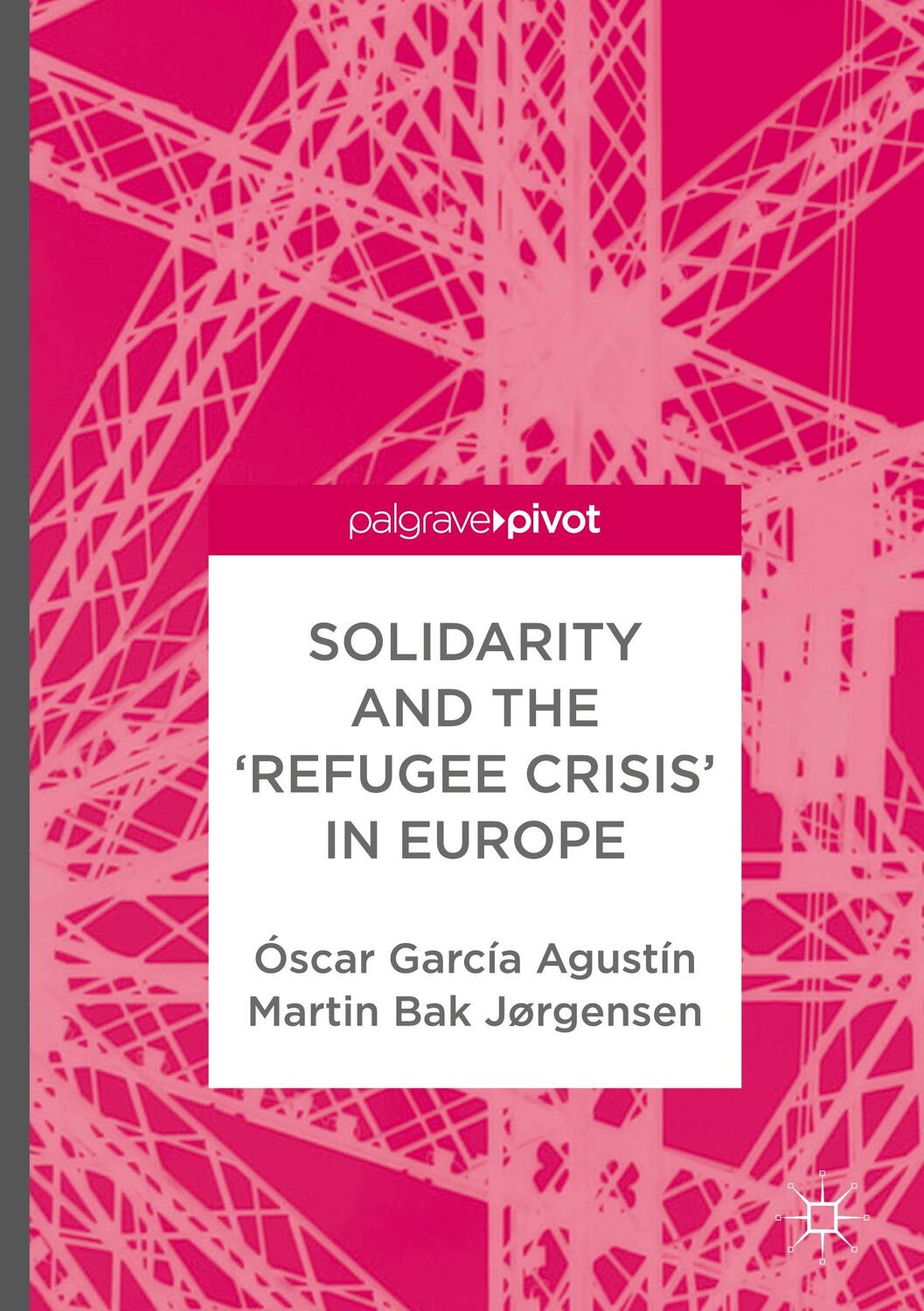 Cover: 9783319918471 | Solidarity and the 'Refugee Crisis' in Europe | Agustín (u. a.) | Buch