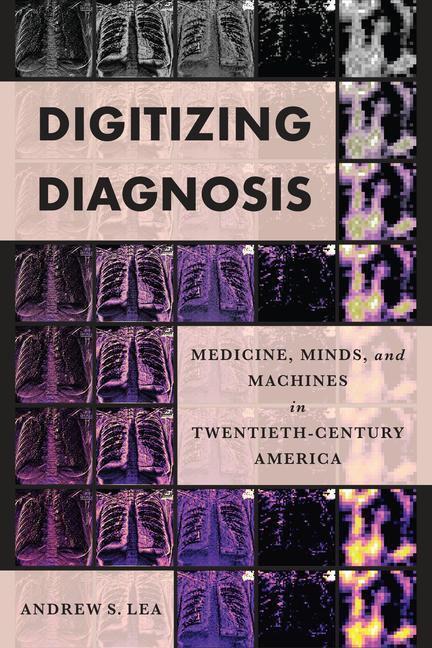 Cover: 9781421446813 | Digitizing Diagnosis | Andrew S. Lea | Buch | Englisch | 2023