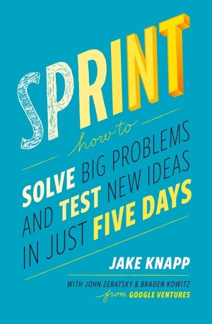 Cover: 9781501140808 | Sprint | How to Solve Big Problems and Test New Ideas in Just 5 Days