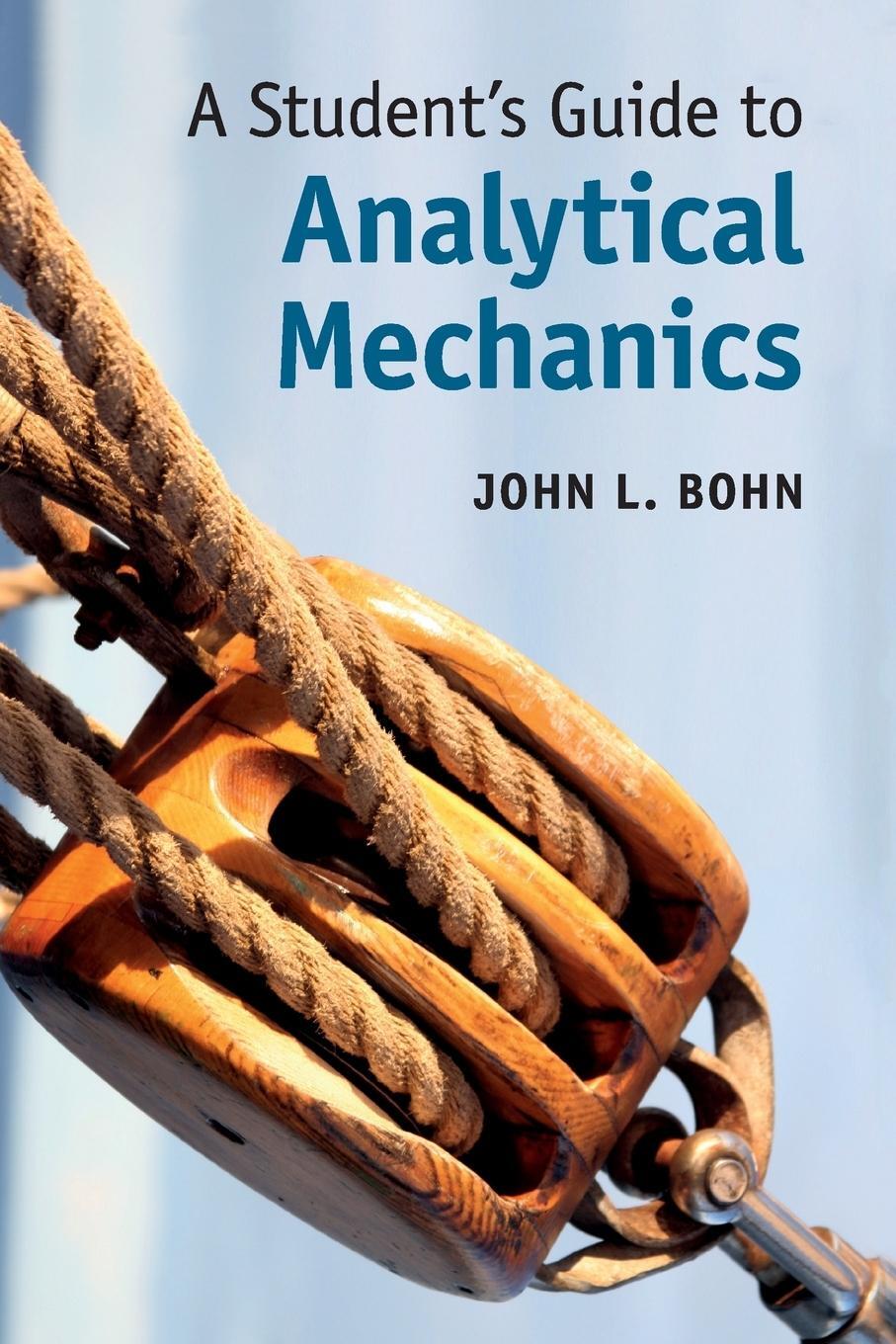 Cover: 9781316509074 | A Student's Guide to Analytical Mechanics | John L. Bohn | Taschenbuch