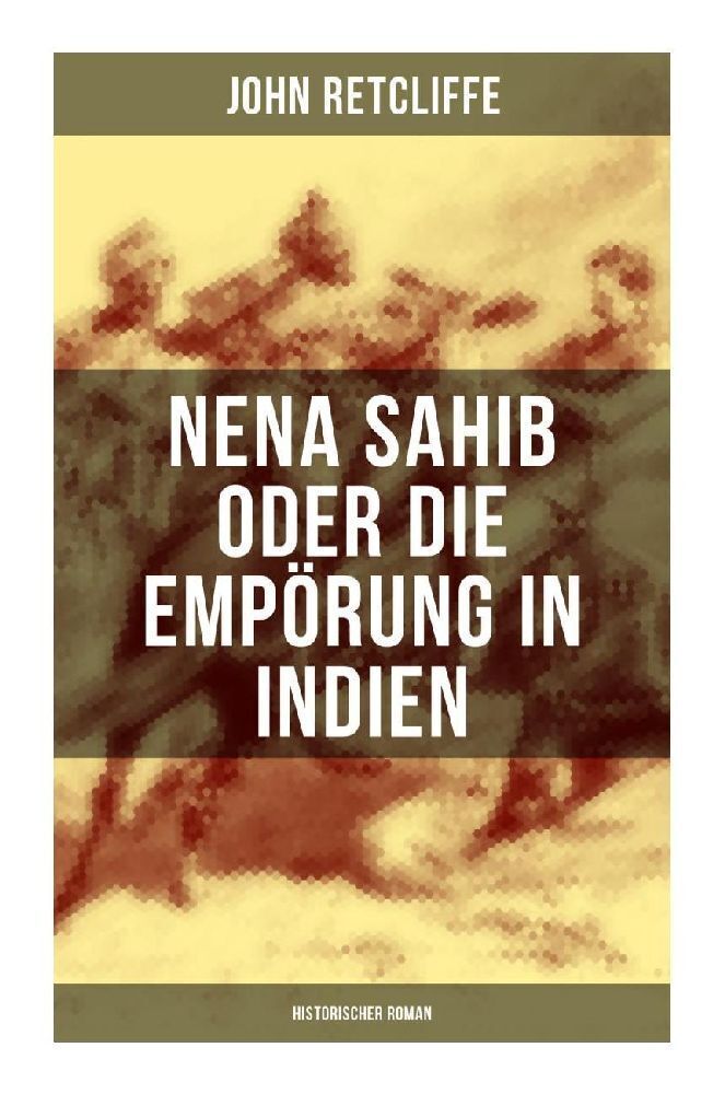 Cover: 9788027250387 | Nena Sahib oder Die Empörung in Indien: Historischer Roman | Retcliffe