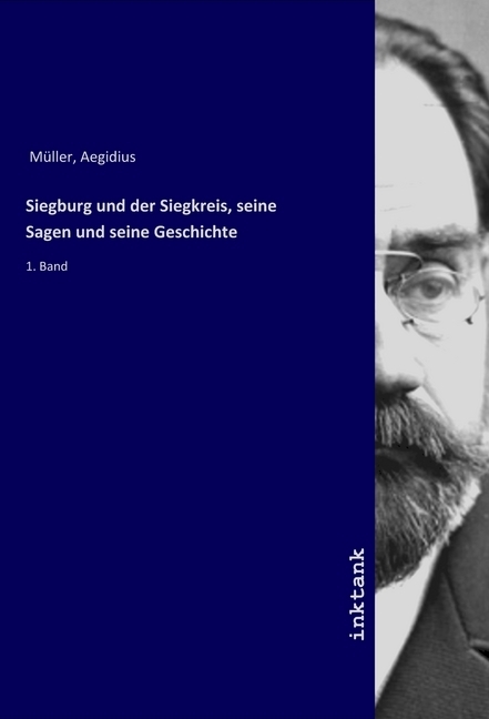 Cover: 9783747770726 | Siegburg und der Siegkreis, seine Sagen und seine Geschichte | 1. Band