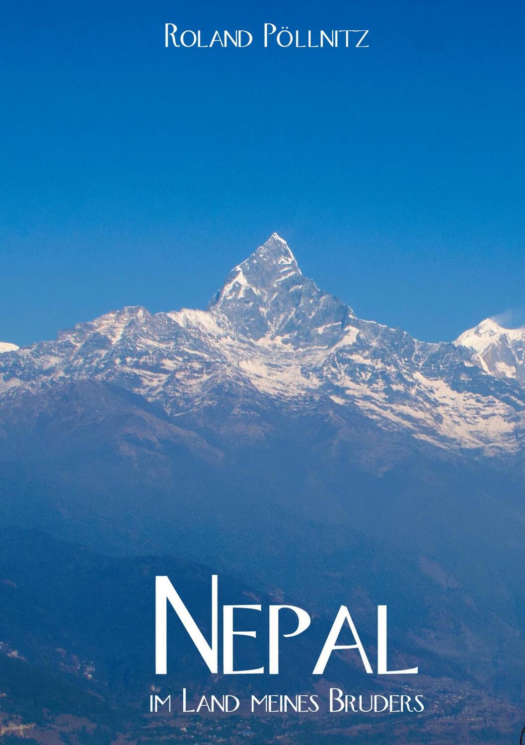Cover: 9783751977319 | Nepal - im Land meines Bruders | Roland Pöllnitz | Taschenbuch