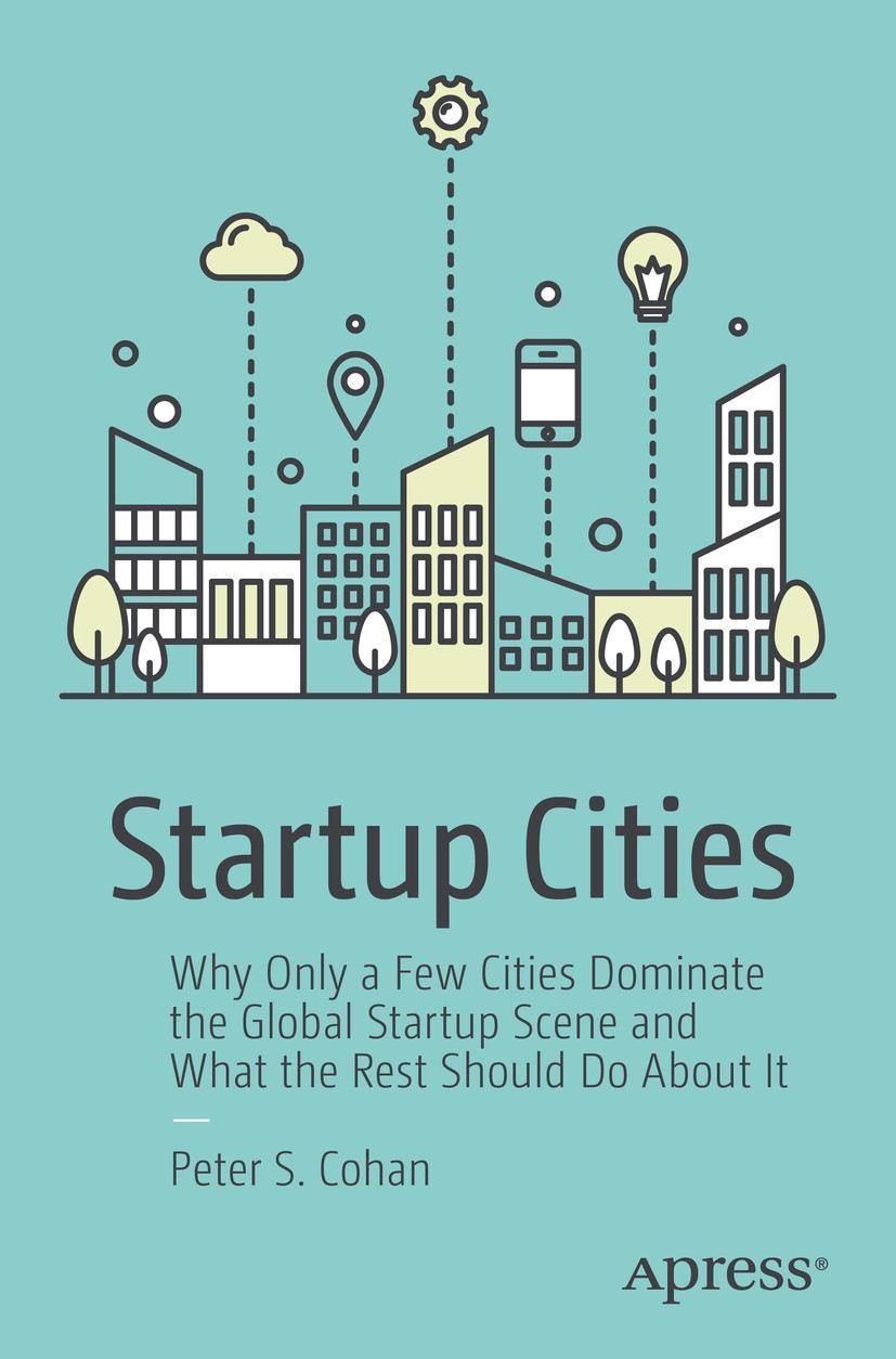 Cover: 9781484233924 | Startup Cities | Peter S. Cohan | Taschenbuch | xv | Englisch | 2018