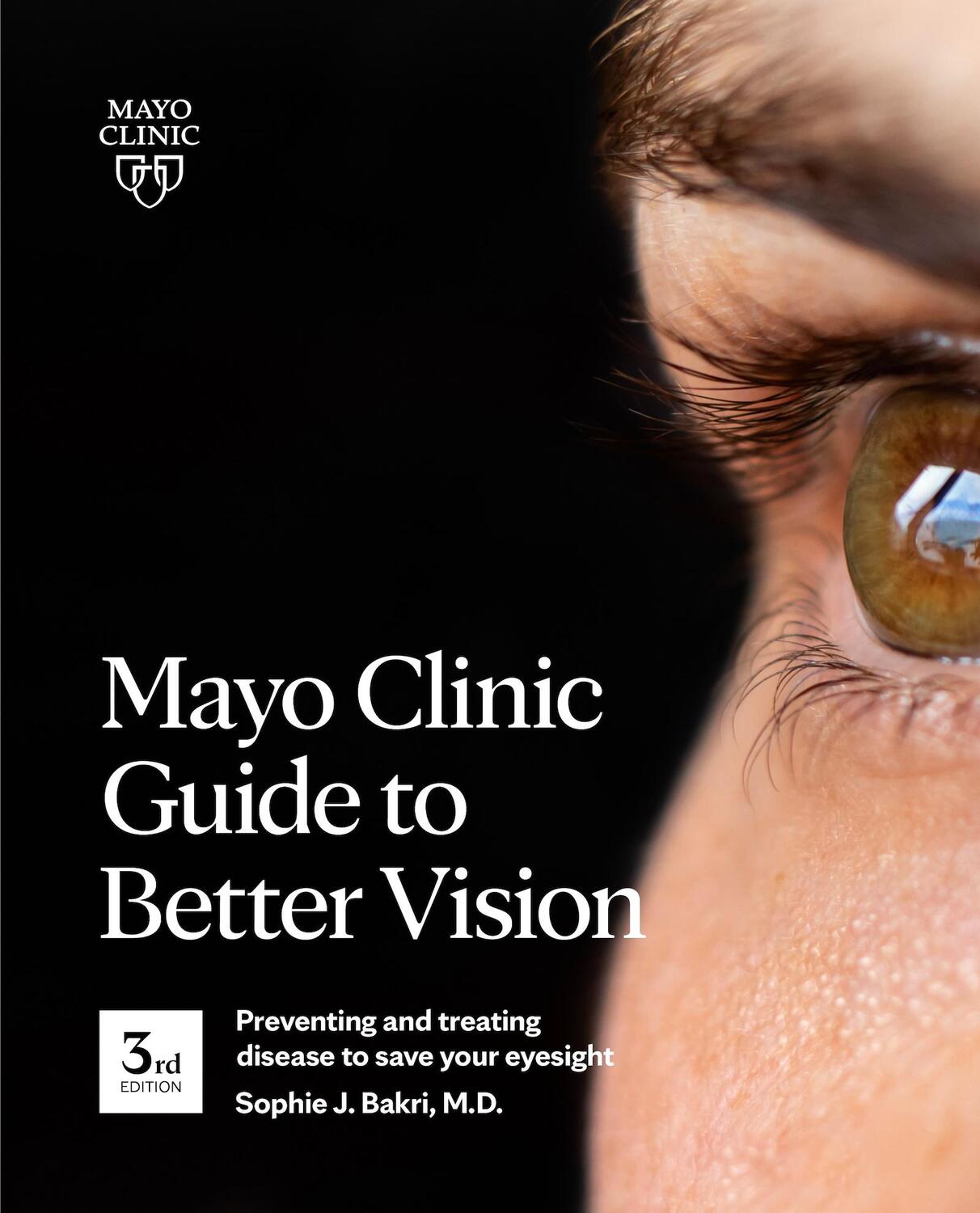 Bild: 9781893005730 | Mayo Clinic Guide to Better Vision, 3rd Ed | Sophie J Bakri | Buch