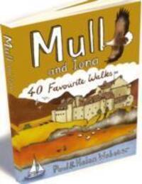 Cover: 9781907025099 | Mull and Iona | 40 Favourite Walks | Paul Webster (u. a.) | Buch