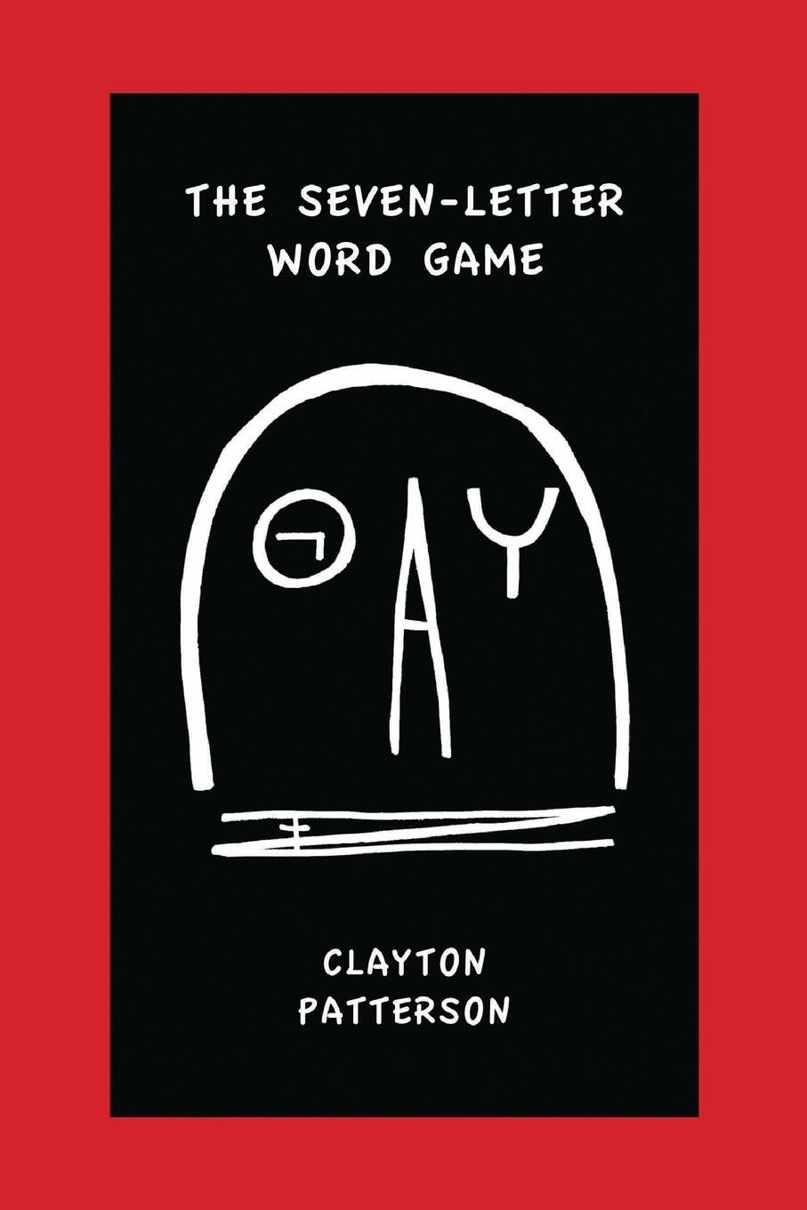 Cover: 9781887276573 | The Seven Letter Word Game | Clayton Patterson | Taschenbuch | 2021