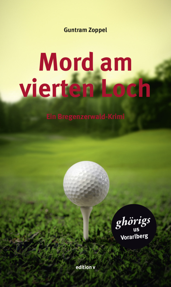 Cover: 9783950428056 | Mord am vierten Loch | Ein Bregenzerwald-Krimi | Guntram Zoppel | Buch
