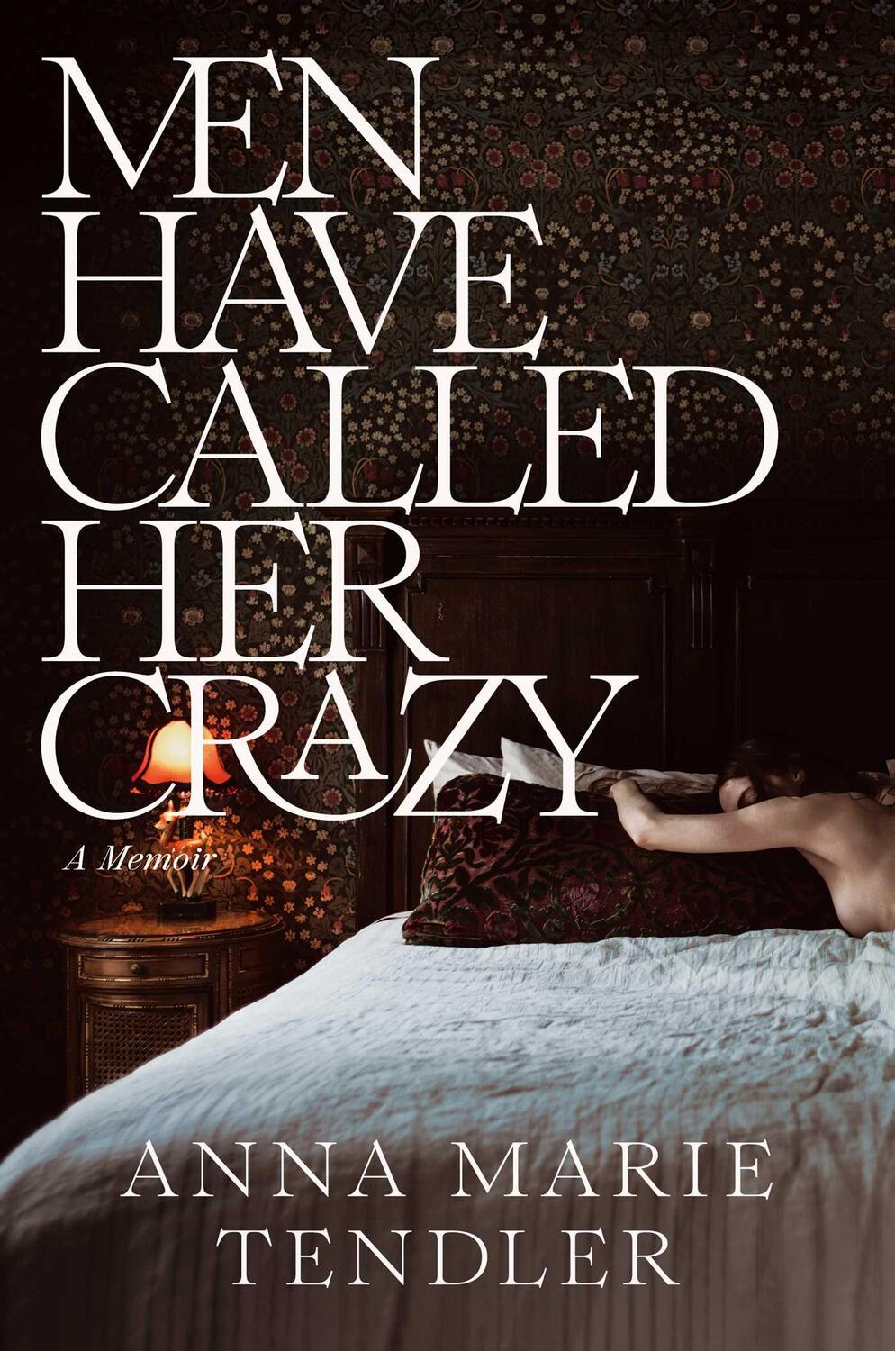 Cover: 9781668032343 | Men Have Called Her Crazy | A Memoir | Anna Marie Tendler | Buch