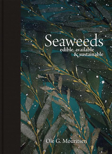 Cover: 9780226044361 | Seaweeds | Edible, Available, and Sustainable | Ole G Mouritsen | Buch