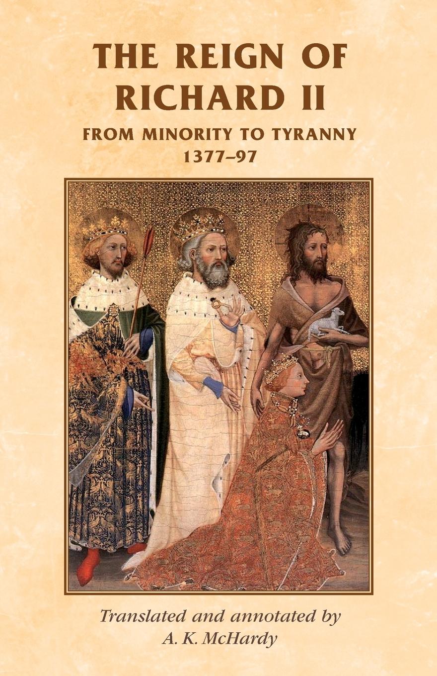 Cover: 9780719038532 | The reign of Richard II | From minority to tyranny 1377-97 | Buch